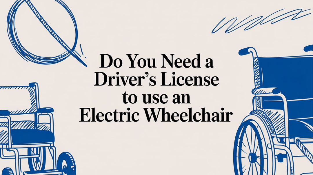 do you need a driver's license to use an electric wheelchair